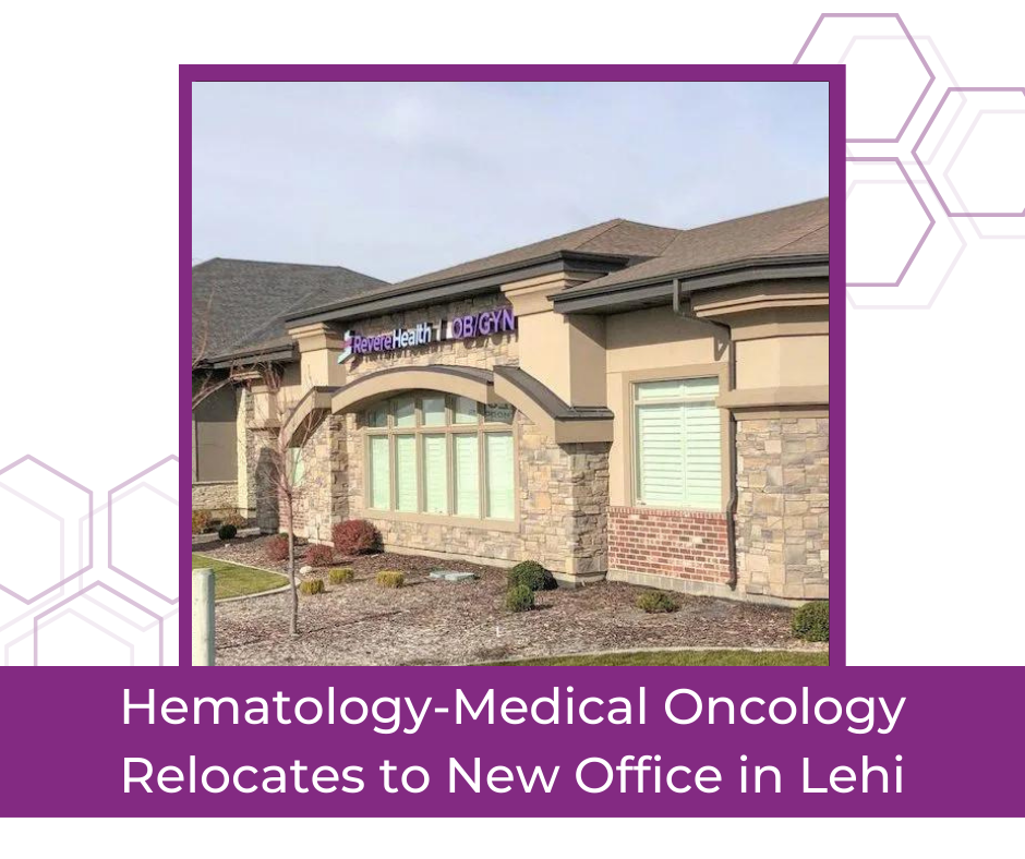Revere Health Hematology-Medical Oncology Relocates to New Office in Lehi